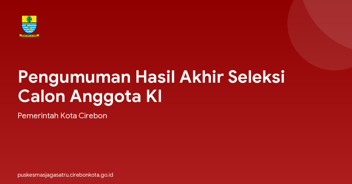 Pengumuman Hasil Akhir Seleksi Calon Anggota KI