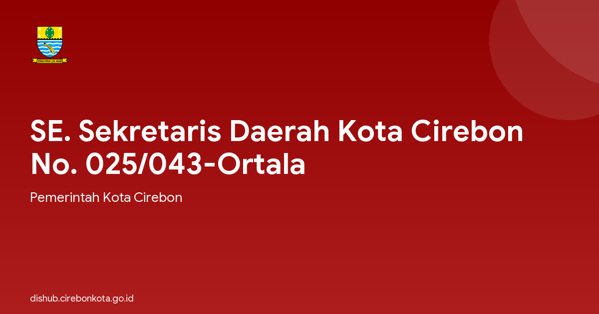 SE. Sekretaris Daerah Kota Cirebon No. 025/043-Ortala