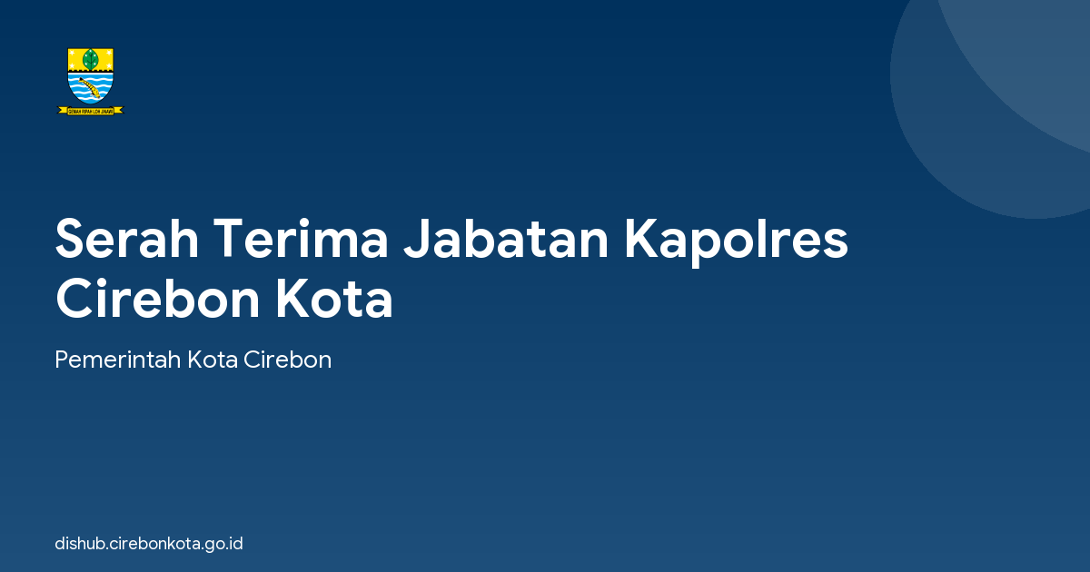 Serah Terima Jabatan Kapolres Cirebon Kota